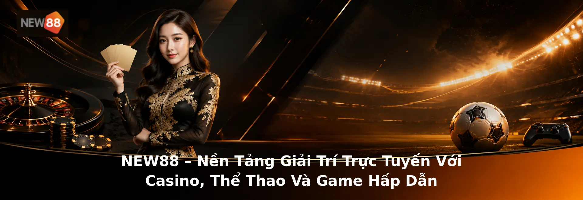 NEW88 nền tảng giải trí trực tuyến