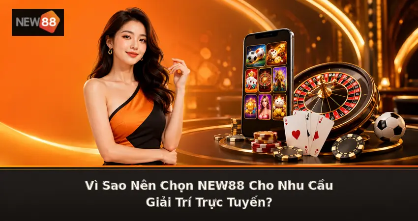 Kết luận hệ sinh thái giải trí NEW88